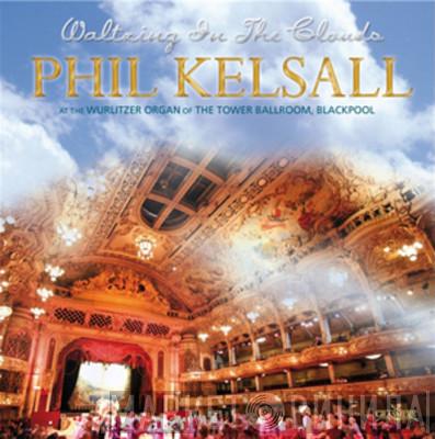 Phil Kelsall - Waltzing in the Clouds