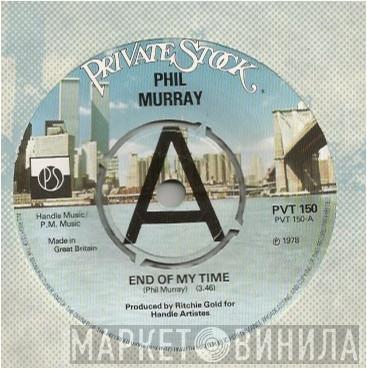 Phil Murray  - End Of My Time
