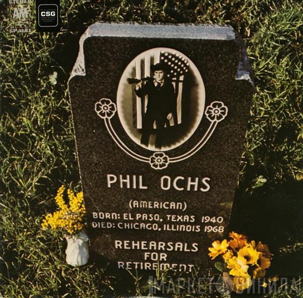 Phil Ochs - Rehearsals For Retirement