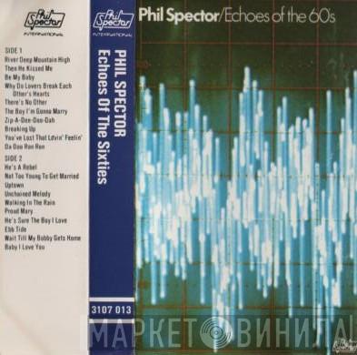  Phil Spector  - Echoes Of The 60's