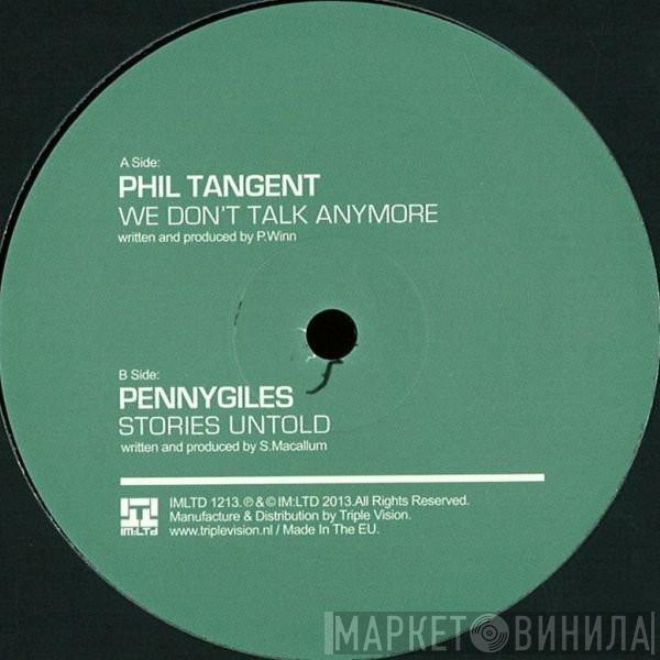 Phil Tangent, Pennygiles - We Don't Talk Anymore / Stories Untold