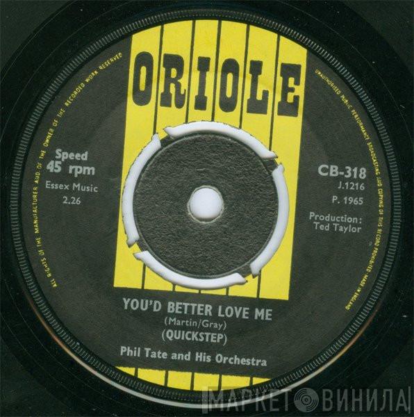 Phil Tate And His Orchestra - You'd Better Love Me / A Walk In The Black Forrest