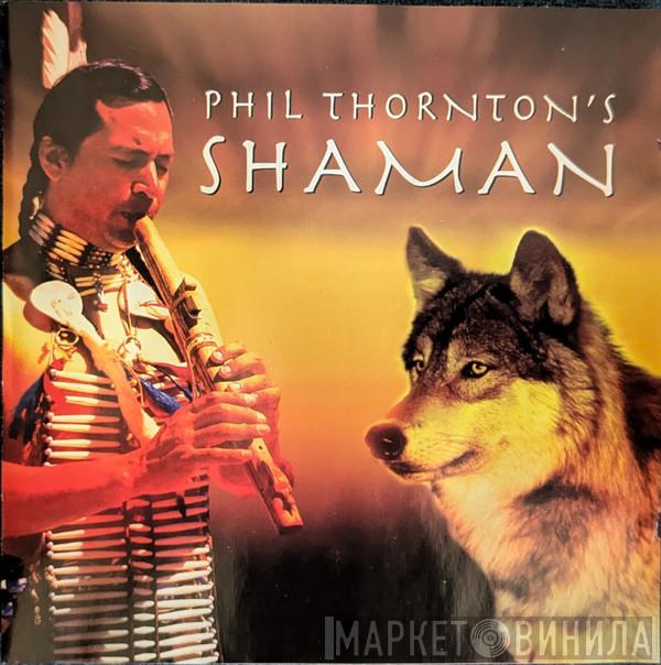 Phil Thornton - Shaman