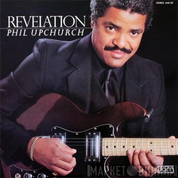 Phil Upchurch - Revelation