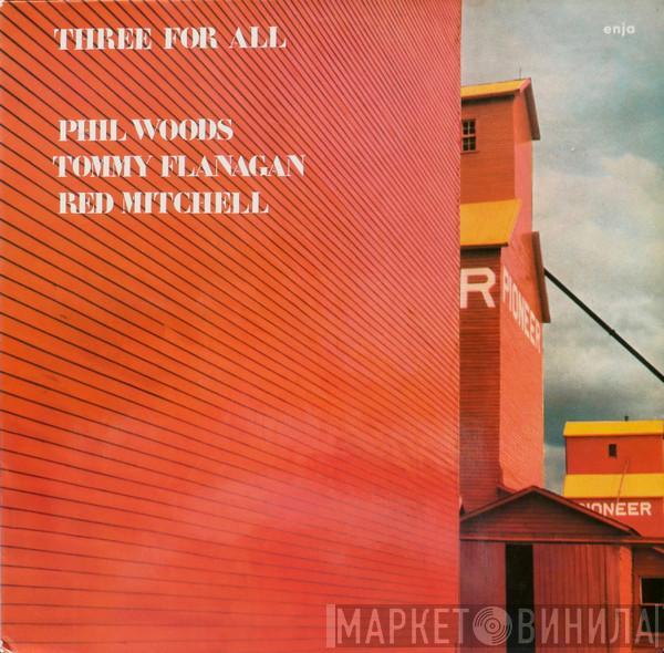 Phil Woods, Tommy Flanagan, Red Mitchell - Three For All