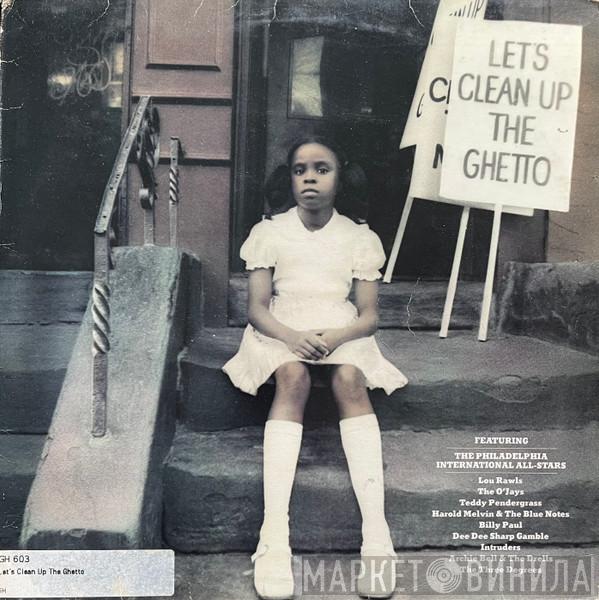 Philadelphia International All Stars - Let's Clean Up The Ghetto