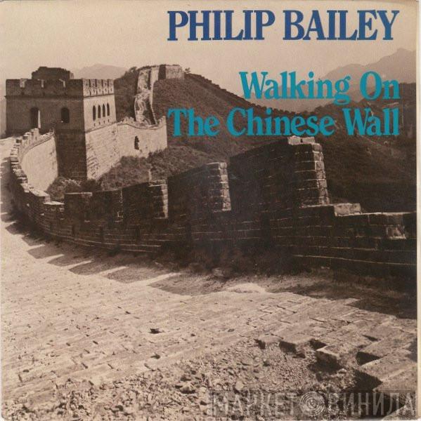 Philip Bailey - Walking On The Chinese Wall