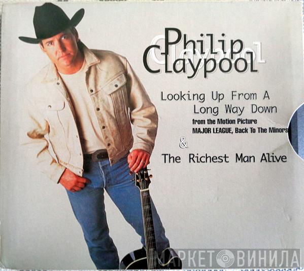 Philip Claypool - Looking Up From A Long Way Down / The Richest Man Alive
