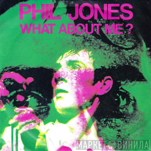 Philip Franz Jones - What About Me?
