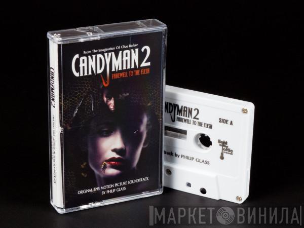  Philip Glass  - Candyman 2: Farewell To The Flesh (Original 1995 Motion Picture Soundtrack)
