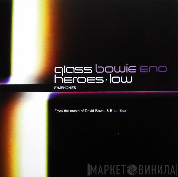 , Philip Glass , David Bowie  Brian Eno  - Heroes • Low Symphonies (From The Music Of David Bowie & Brian Eno)