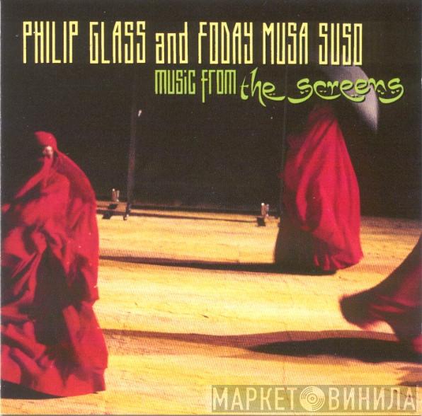 Philip Glass, Foday Musa Suso - Music From The Screens