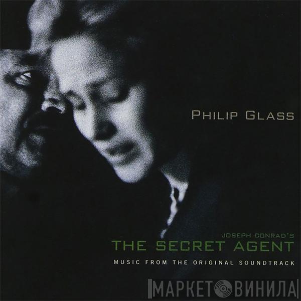  Philip Glass  - Joseph Conrad's The Secret Agent (Music From The Original Soundtrack)