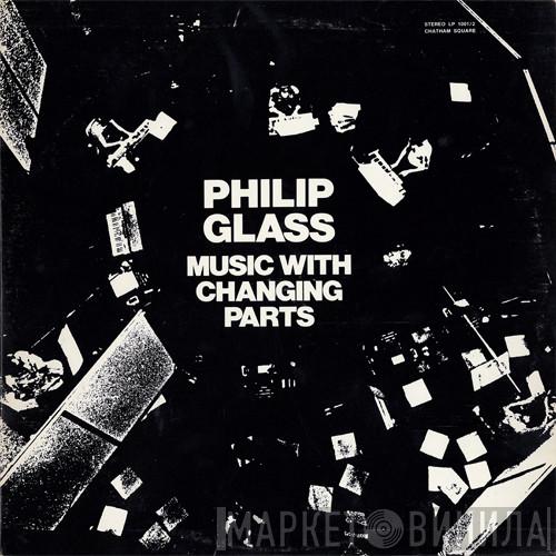 Philip Glass  - Music With Changing Parts