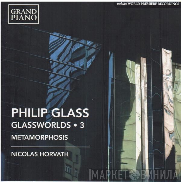 - Philip Glass  Nicolas Horvath  - Glassworlds ● 3