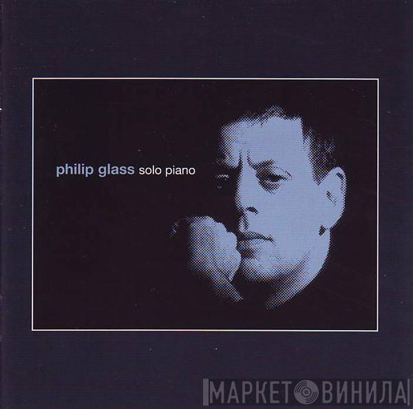 Philip Glass - Solo Piano