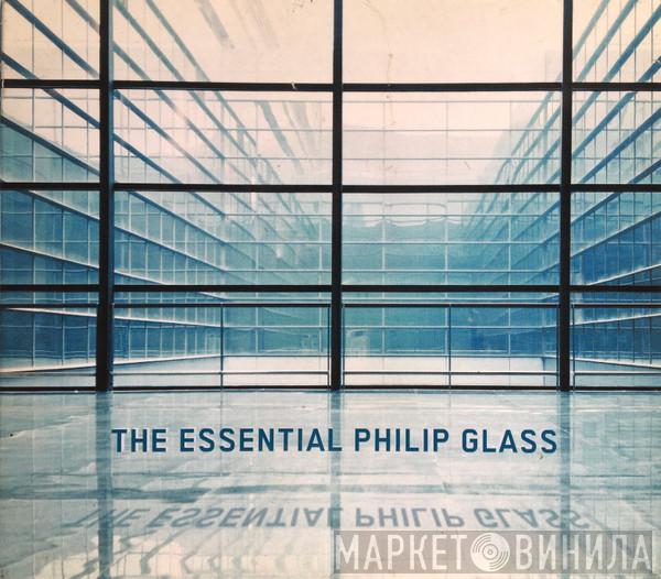 Philip Glass - The Essential Philip Glass