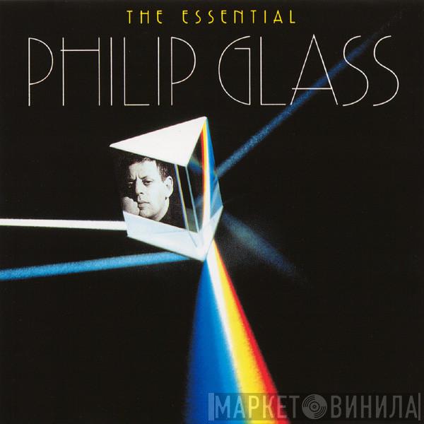  Philip Glass  - The Essential Philip Glass