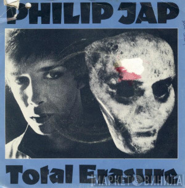 Philip Jap - Total Erasure