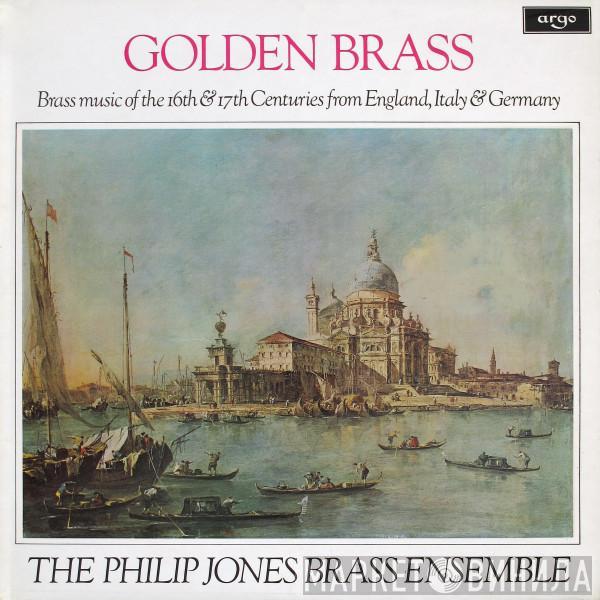 Philip Jones Brass Ensemble - Golden Brass (Brass Music Of The 16th & 17th Centuries From England, Italy & Germany)