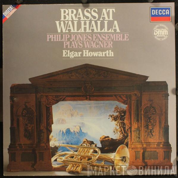 Philip Jones Brass Ensemble, Richard Wagner, Elgar Howarth - Brass At Walhalla