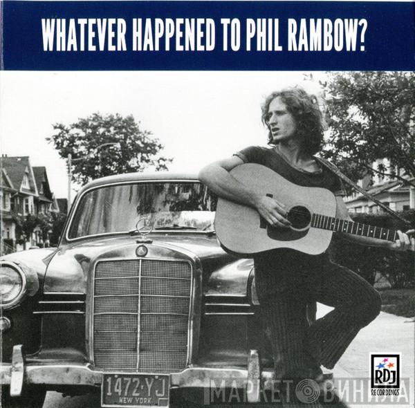 Philip Rambow - Whatever Happened To Phil Rambow?