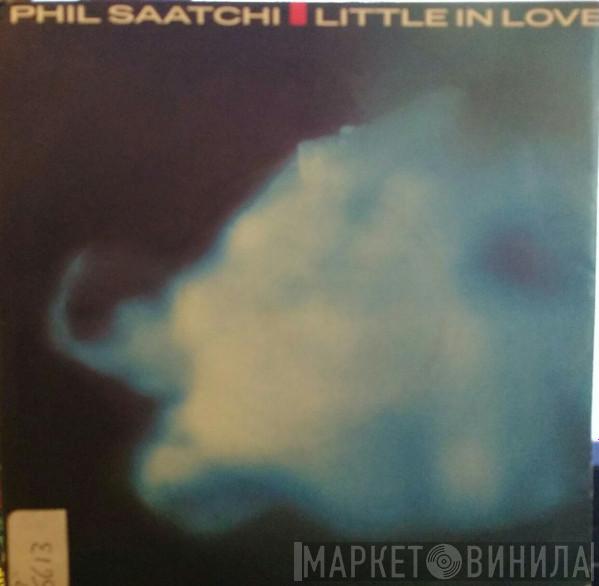Philip Saatchi - Little In Love