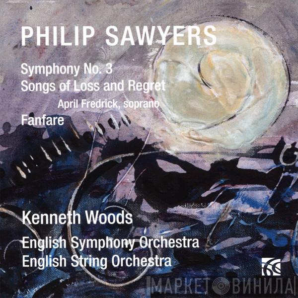 Philip Sawyers , April Fredrick, Kenneth Woods , English Symphony Orchestra, English String Orchestra - Symphony No. 3; Songs Of Loss And Regret; Fanfare