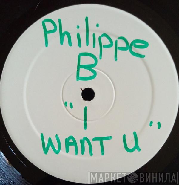 Philippe B. - I Want You