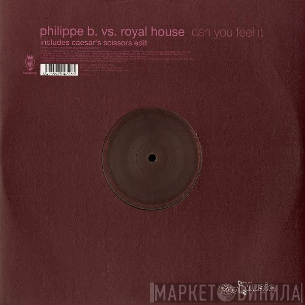 Philippe B., Royal House - Can You Feel It