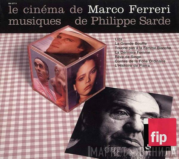 Philippe Sarde - Le Cinéma De Marco Ferreri - Musiques De Philippe Sarde