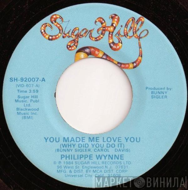 Philippe Wynne - You Made Me Love You (Why Did You Do It)