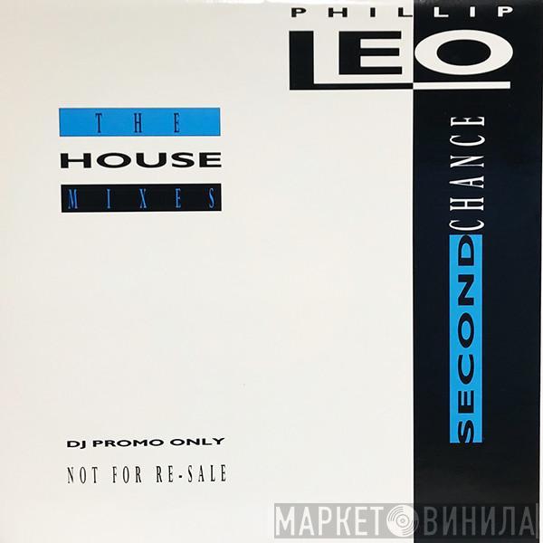 Phillip Leo - Second Chance (The House Mixes)