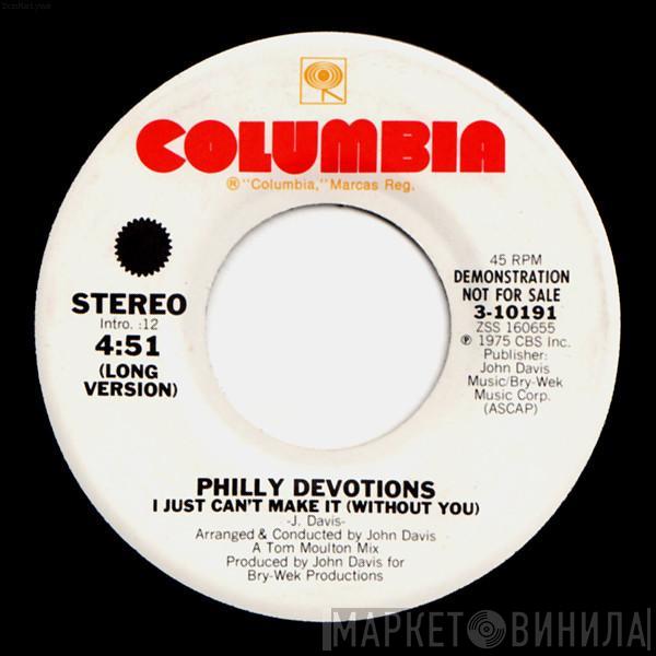 Philly Devotions - I Just Can't Make It (Without You)