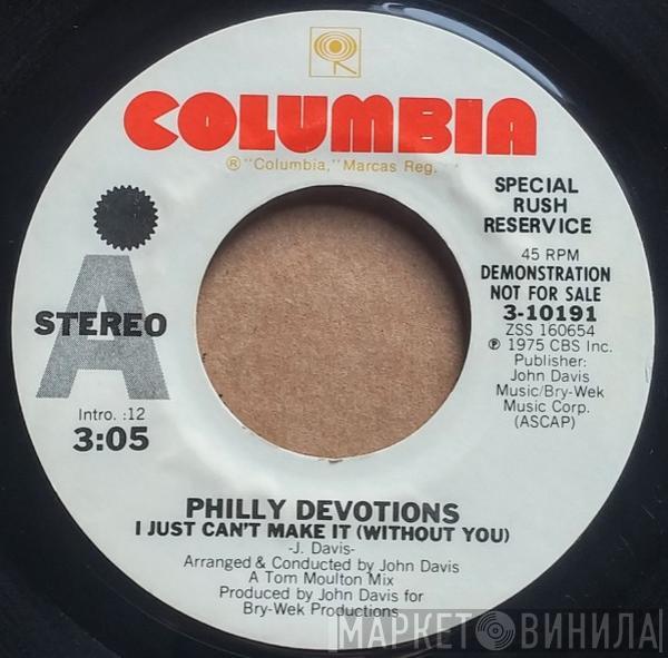  Philly Devotions  - I Just Can't Make It (Without You)