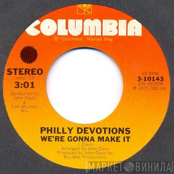 Philly Devotions - We're Gonna Make It / I Was A Lonely Man