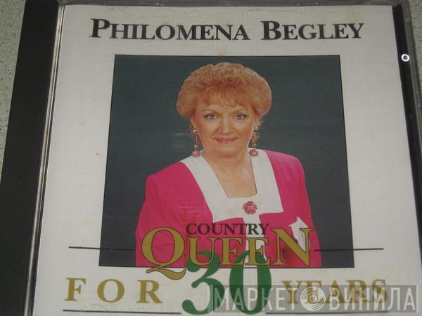 Philomena Begley - Country Queen For 30 Years