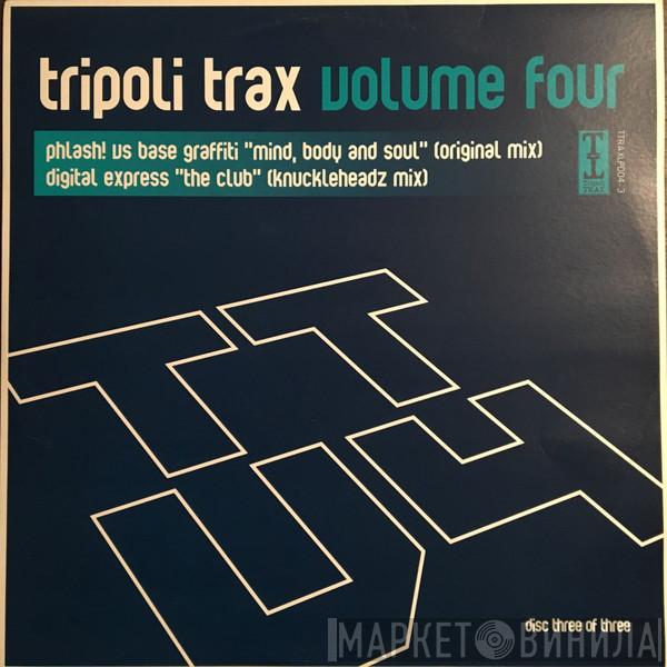 Phlash!, Base Graffiti, Digital Express - Tripoli Trax Volume Four