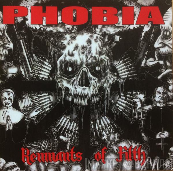  Phobia   - Remnants Of Filth
