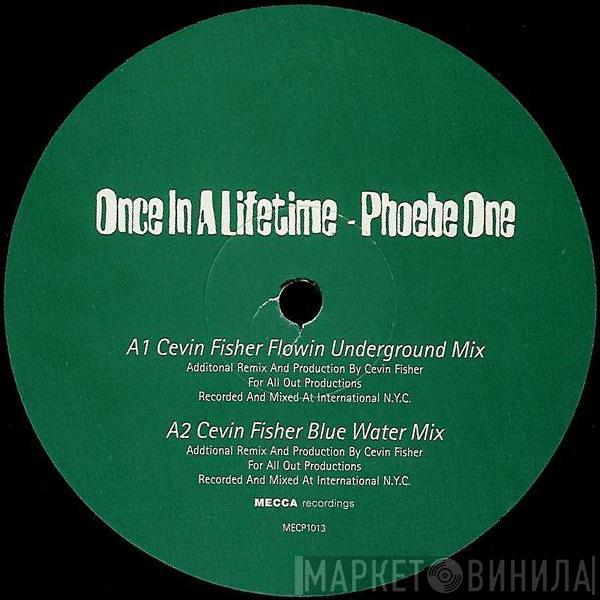 Phoebe One - Once In A Lifetime