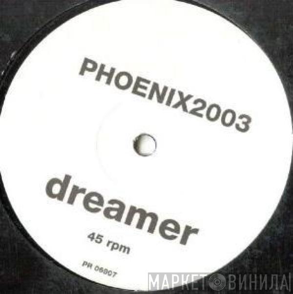 Phoenix 2003 - Dreamer