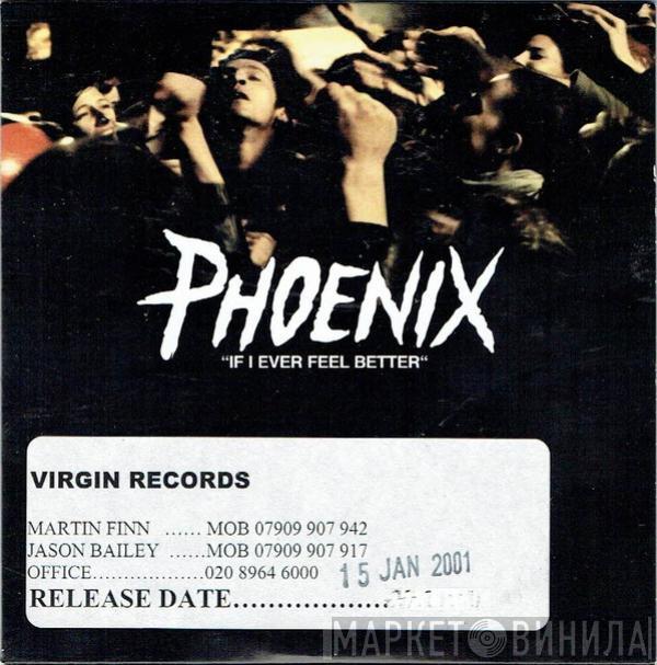 Phoenix - If I Ever Feel Better