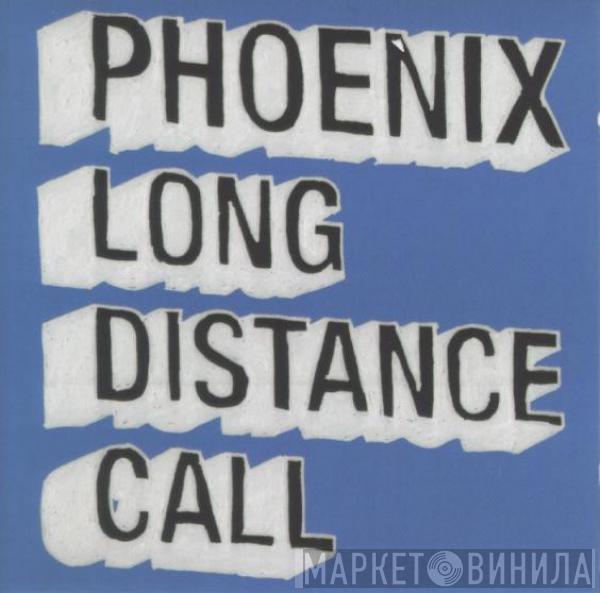 Phoenix - Long Distance Call