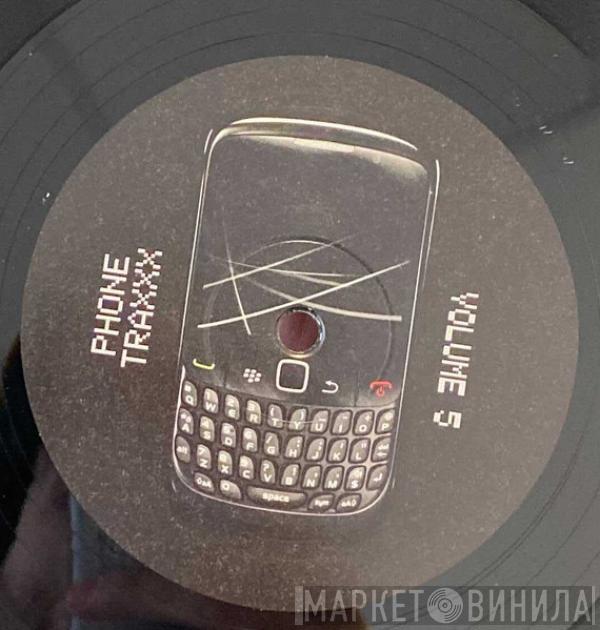 Phone Traxxx - Volume 5