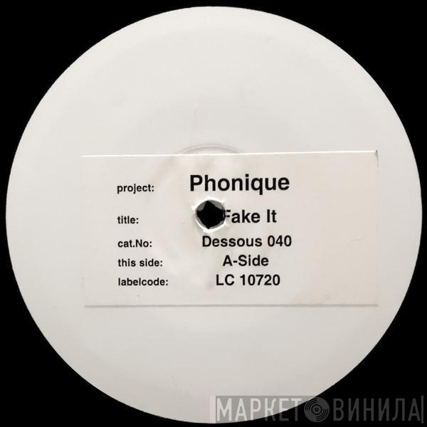 Phonique - Fake It