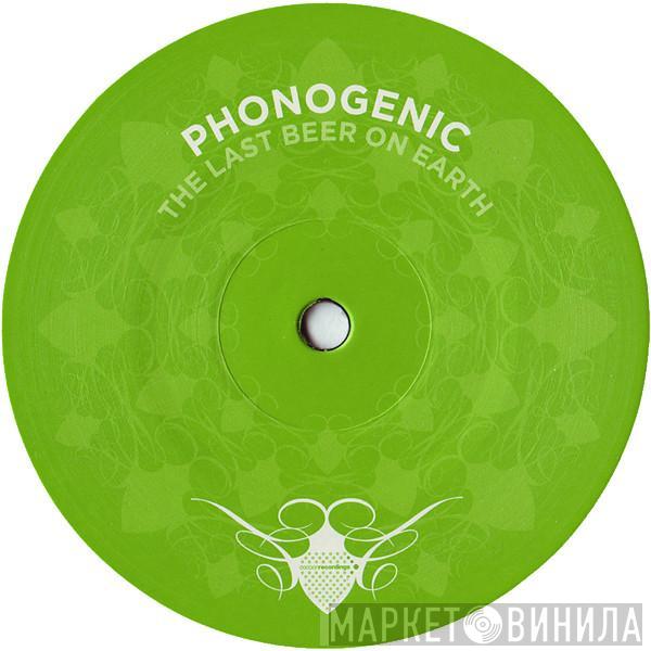 Phonogenic - The Last Beer On Earth