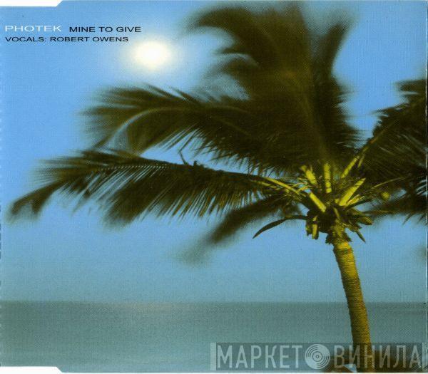 Photek, Robert Owens - Mine To Give