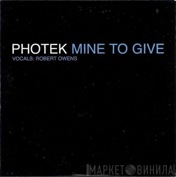 Photek, Robert Owens - Mine To Give