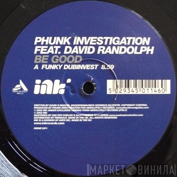 Phunk Investigation - Be Good