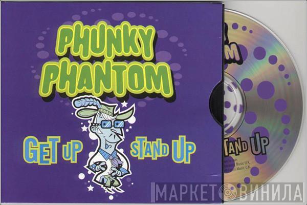  Phunky Phantom  - Get Up, Stand Up